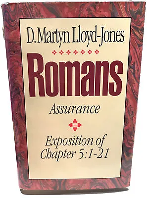 D. Martyn Lloyd-Jones Romans Assurance Exposition Of Chapter 5:1-21 Commentary • $14.99