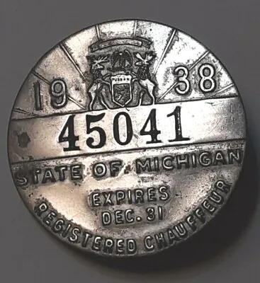 Michigan Registered Chauffeurs Badge No.  45041    Circa 1938  • $20