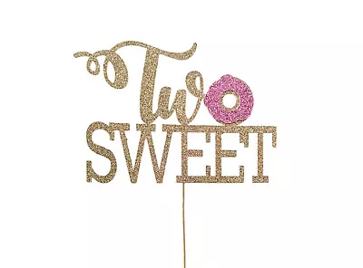 Two Sweet Cake Topper Donut Party Birthday 2 Second 2nd Can Add Any Age • $19.50