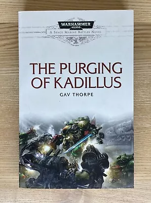 Warhammer 40k: Space Marine Battles : “The Purging Of Kadillus” By Gav Thorpe • £18