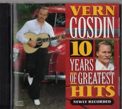 10 Years Of Greatest Hits: Newly Recorded By Vern Gosdin (CD-2008 Columbia) • $12.81