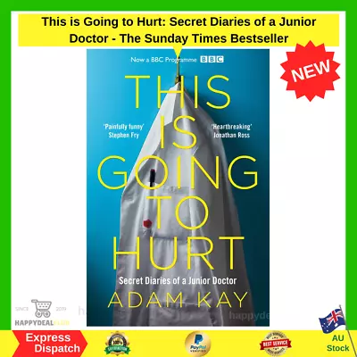 This Is Going To Hurt Secret Diaries Of A Junior Doctor Adam Kay Paperback Book • $23.99