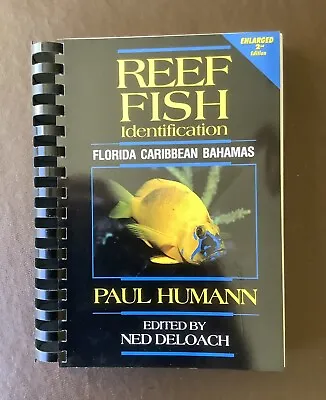 REEF FISH IDENTIFICATION 2ND EDITION: Florida Caribbean Bahamas Paul Humann • £15