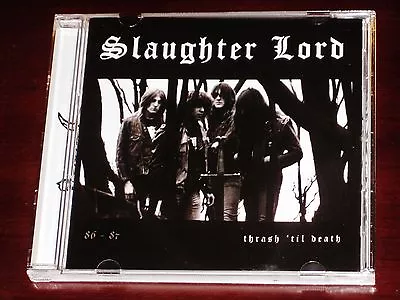Slaughter Lord: Thrash 'Til Death 86 - 87 CD 666 Hell Records North American NEW • $12.95