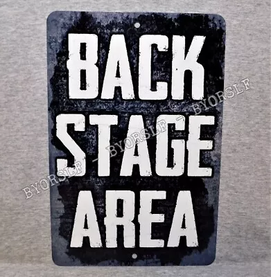 Metal Sign BACK STAGE Music Venue Theater Drama Club Band Show Backstage Area • $13.95