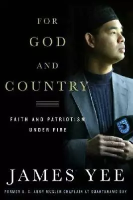 For God And Country: Faith And Patriotism Under Fire - Hardcover - GOOD • $4.45