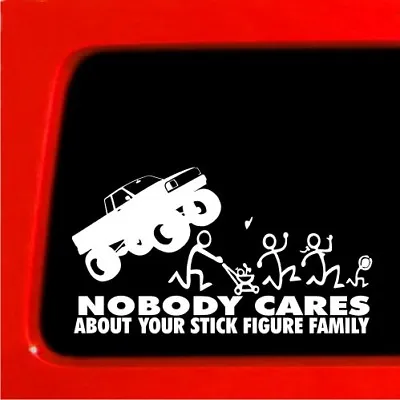 Nobody Cares About Your Stick Figure Family Sticker Monster Truck Car • $3.29