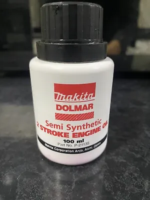 GENUINE MAKITA DOLMAR 2 STROKE ENGINE OIL ONE SHOT OIL 100ml Semi Synthetic • £5