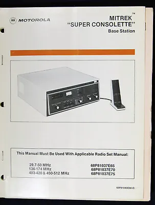 Motorola Mitrek Super Consolette Base Station Manual 68P81040E80-0 • $29.95