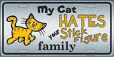 My Cat Hates Novelty Metal License Plate Tag LP8816 • $16.99