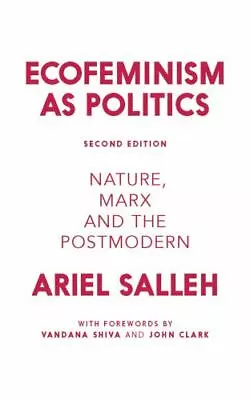 Ecofeminism As Politics: Nature Marx And The Postmodern • $28.65