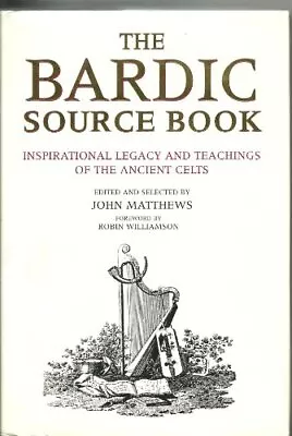 The Bardic Source Book: Inspirationa... Matthews John • £36.69