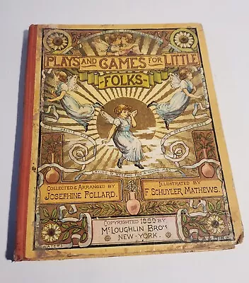 Plays And Games For Little Folks 1889 Hardcover Book Josephine Pollard Pls Read • $94.49