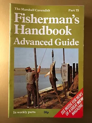 The Marshall Cavendish Fisherman's Handbook Advanced Guide Part 75 743D • £3.95