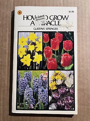 HOW TO GROW A MIRACLE By Gustave Springer Vintage Paperback TULIP BULB GARDENING • $3.49