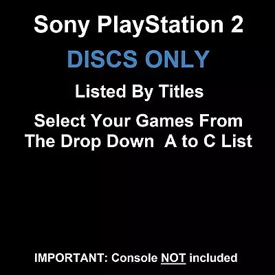 Sony PlayStation 2 PS2 Discs ONLY Select Your Games From Drop Down 0-9 A-C List • £4.50