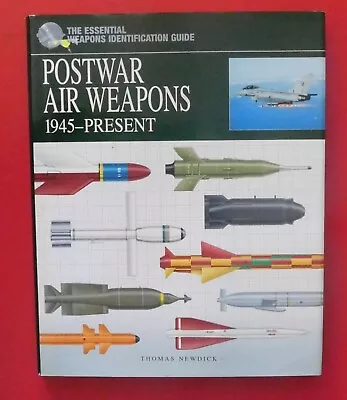 POSTWAR AIR WEAPONS 1945 - PRESENT By Thomas Newdick  (HC/DJ 2011) • $35