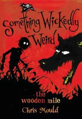 The Wooden Mile [Something Wickedly Weird] [ Mould Chris ] Used - Good • $4.34