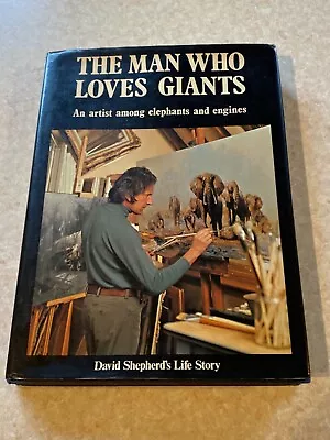 Hand Signed David Shepherd Atobiography - The Man Who Loved Giants • £15.99