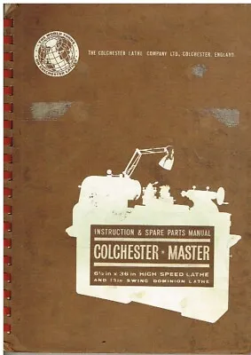 COLCHESTER MASTER 6.5x36  & DOMINION 13x36  LATHE INSTRUCTION/SPARE PARTS MANUAL • £45