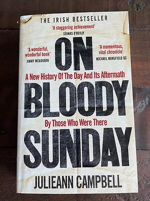 £6.99 • Buy On Bloody Sunday A New History Of The Day And Its Aftermath By Those Who Were Th