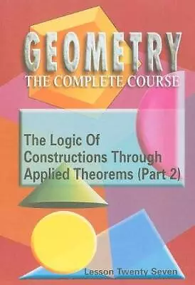 The Logic Of Constructions - DVD By Geometry Series-Complete Course - VERY GOOD • $9.73