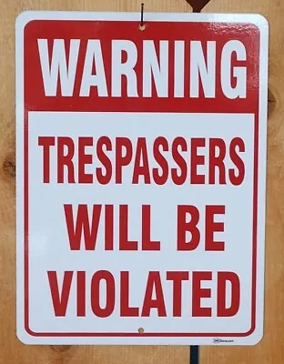 Warning Trespassers Will Be Violated Humorous Funny Hunting Gun Firearm Sign • $28.89