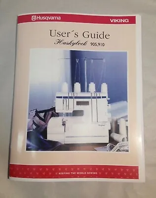 Users Manual Instruction Book For Husqvarna Viking Huskylock 905 910 Serger • $21.95