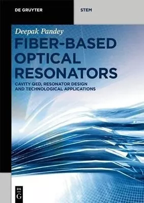 Fiber-Based Optical Resonators Cavity QED Resonator Design And... 9783110636239 • £91