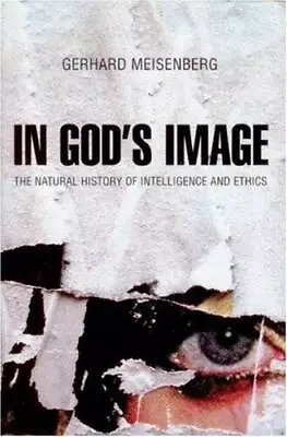 In Gods Image: The Natural History Of Intelligence And Ethics - GOOD • $331.81