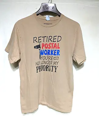 Postal Mailman Retirement T-Shirt Unisex  FUNNY   Not My PRIORITY.  Med Beige • $11.99