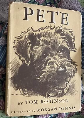 PETE By Tom Robinson HC/DJ 1941 1st Edition Illus By Morgan Dennis • $30.99