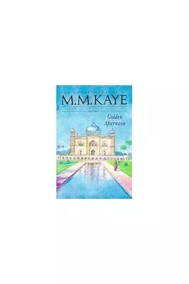 Golden Afternoon (Share Of Summer Part Two) By Kaye M. M. Hardback Book The • £3.49