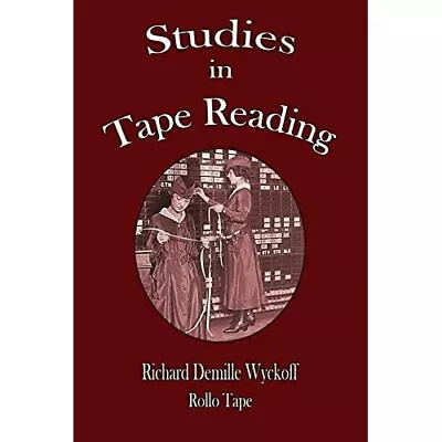 £10.29 • Buy Studies In Tape Reading - Paperback / Softback NEW Wyckoff, Richar 01/03/2016