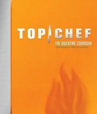 Top Chef: The Quickfire Cookbook - Hardcover - GOOD • $4.48