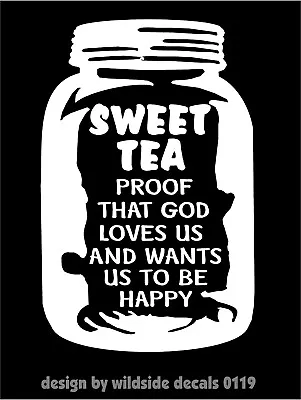 Sweet Tea Decal Proof That God Loves Us Mason Jar Vinyl Car Window Sticker • $5.09