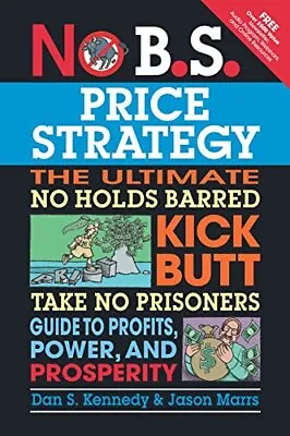 £15.04 • Buy No BS Price Strategy: The Ultimate No Holds Barred Kick Butt Take No Prisoners G