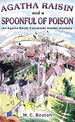 Agatha Raisin And A Spoonful Of Poison Beaton M.C. Used; Good Book • £2.23