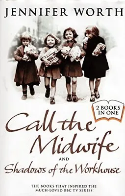 Call The Midwife And Shadows Of The Workhouse By Jennifer Worth • £3.50