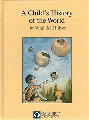 A CHILD'S HISTORY OF THE WORLD By Virgil M. Hillyer - Hardcover **BRAND NEW** • $35.95