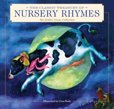 The Classic Treasury Of Nursery Rhymes: The Mother Goose Collection [Nursery Rhy • $7.63