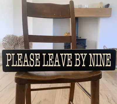 Please Leave By 9 Nine Kitchen Sign Home Wooden Hand Painted Gifts Bar • £22