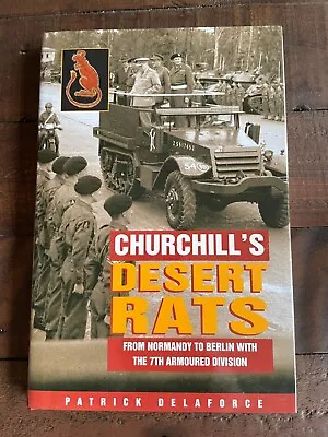 Churchill's Desert Rats From Normandy To Berlin With 7th Armoured Division HB • £5.99