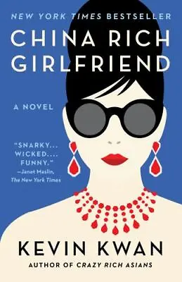 China Rich Girlfriend [Crazy Rich Asians Trilogy]  Kwan Kevin • $3.99