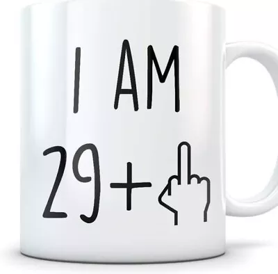 30th Birthday  29+1 Mug - Funny Rude Glossy Ceramic Mug • £4