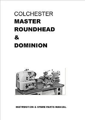 Colchester Master Round Head Lathe Manual - 80 Pages In PDF Format • £6.55