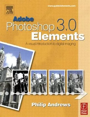 Adobe Photoshop Elements 3.0: A Visual Introduction To Digital Imaging By Phili • $26.65