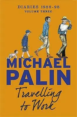 Michael Palin : Travelling To Work: Diaries 1988-1998 (P FREE Shipping Save £s • £3.33