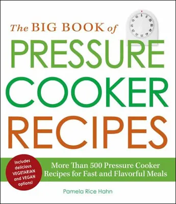The Big Book Of Pressure Cooker Recipes : More Than 500 Pressure • $7.27