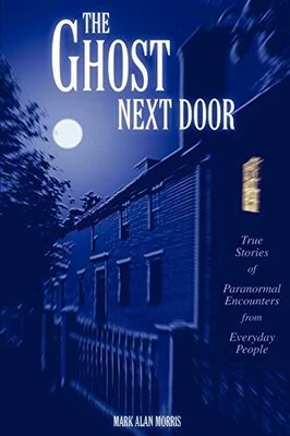 £6.99 • Buy The Ghost Next Door: True Stories Of Paranormal Enc... By Morris, Mark Paperback